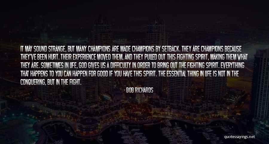A Fighting Spirit Quotes By Bob Richards A Fighting Spirit Quotes By Bob Richards