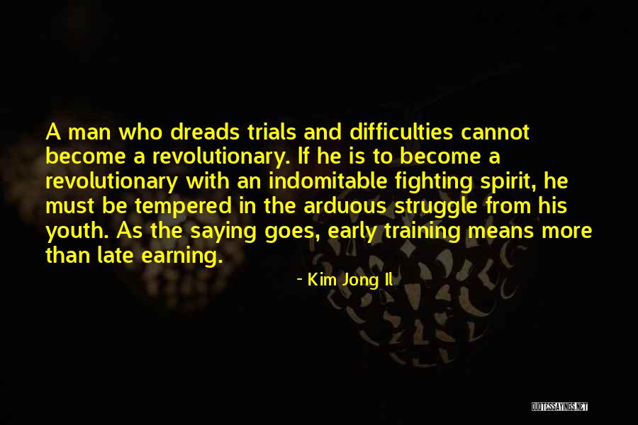 A Fighting Spirit Quotes By Kim Jong Il A Fighting Spirit Quotes By Kim Jong Il