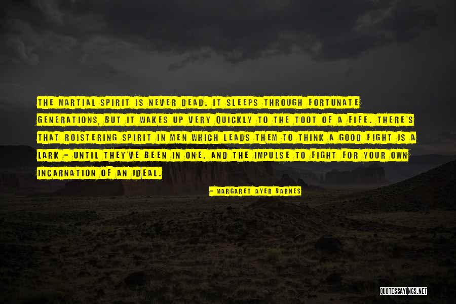 A Fighting Spirit Quotes By Margaret Ayer Barnes A Fighting Spirit Quotes By Margaret Ayer Barnes