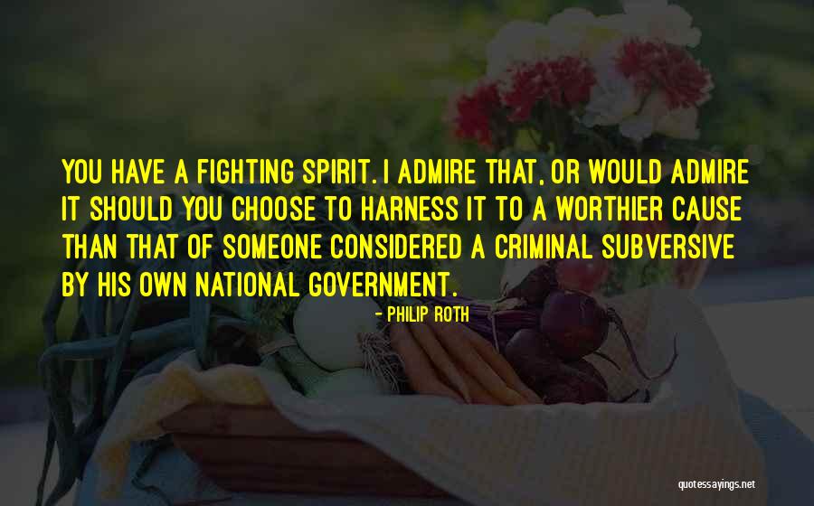 A Fighting Spirit Quotes By Philip Roth A Fighting Spirit Quotes By Philip Roth