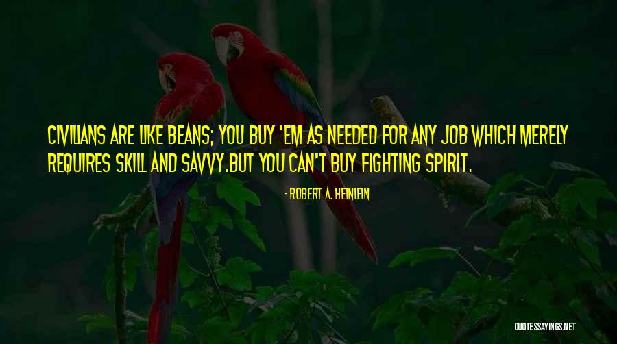 A Fighting Spirit Quotes By Robert A. Heinlein A Fighting Spirit Quotes By Robert A. Heinlein