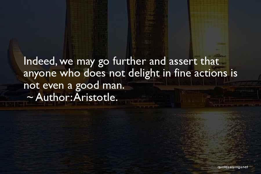 A Fine Man Quotes By Aristotle.