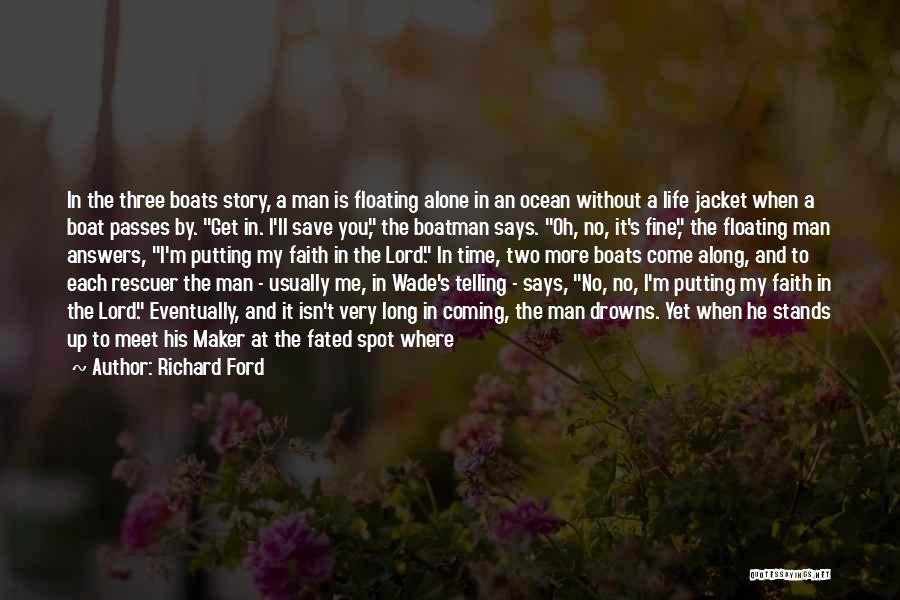 A Fine Man Quotes By Richard Ford