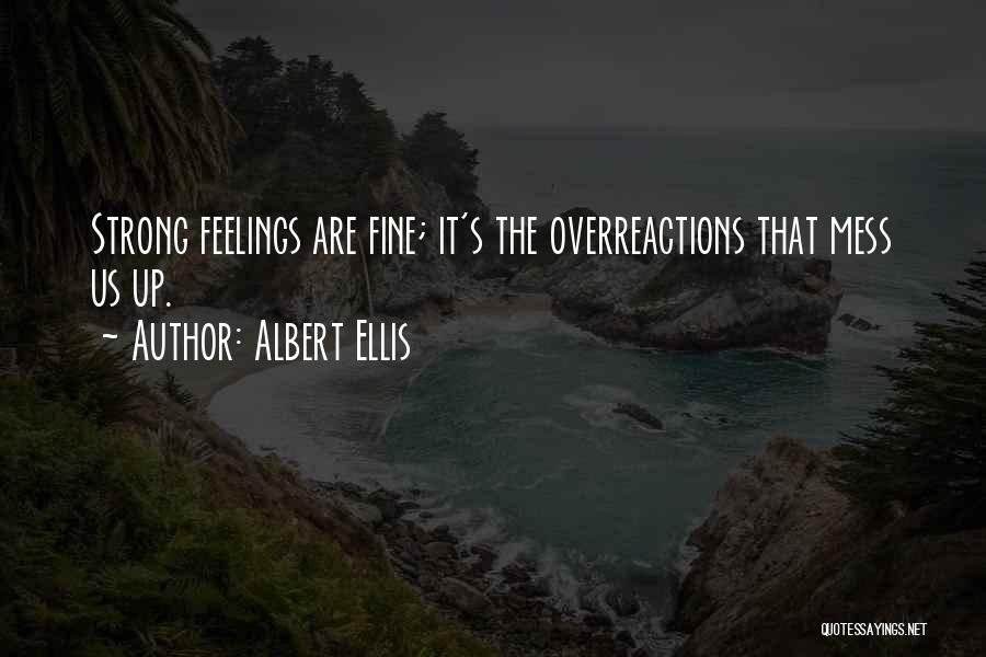 A Fine Mess Quotes By Albert Ellis