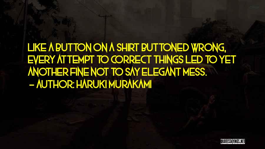A Fine Mess Quotes By Haruki Murakami