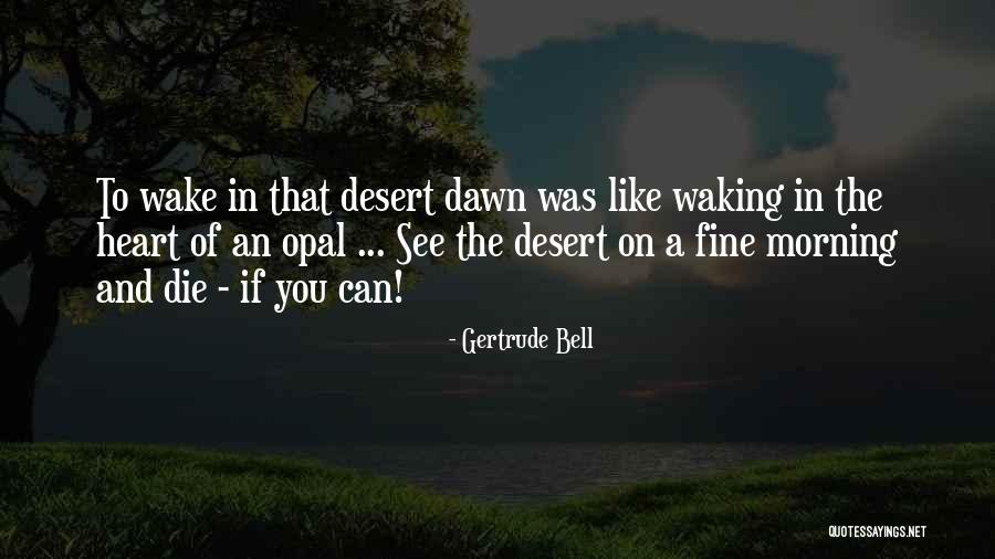 A Fine Morning Quotes By Gertrude Bell A Fine Morning Quotes By Gertrude Bell
