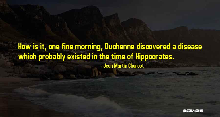 A Fine Morning Quotes By Jean-Martin Charcot A Fine Morning Quotes By Jean-Martin Charcot