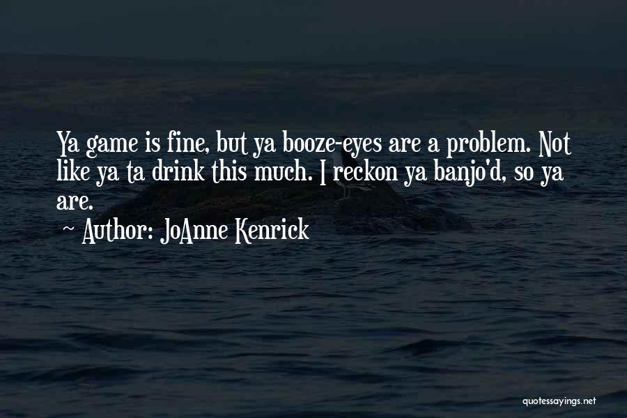 A Fine Romance Quotes By JoAnne Kenrick