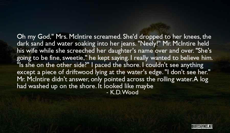 A Fine Romance Quotes By K.D. Wood A Fine Romance Quotes By K.D. Wood