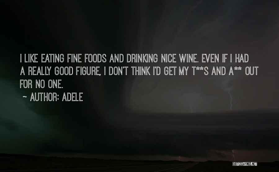 A Fine Wine Quotes By Adele