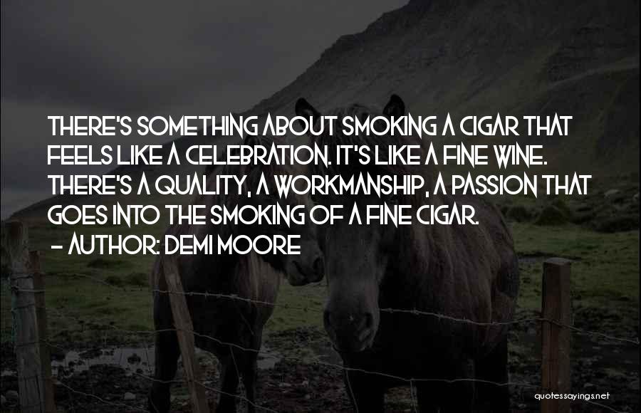 A Fine Wine Quotes By Demi Moore