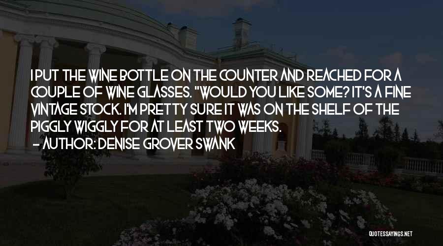 A Fine Wine Quotes By Denise Grover Swank