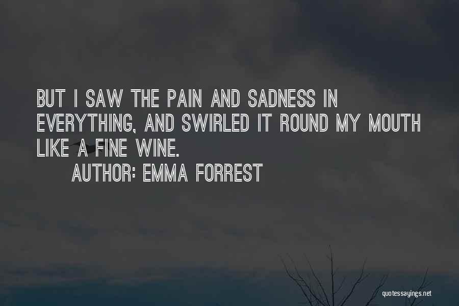 A Fine Wine Quotes By Emma Forrest