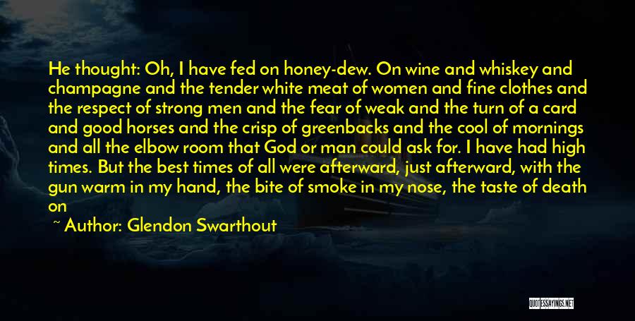 A Fine Wine Quotes By Glendon Swarthout