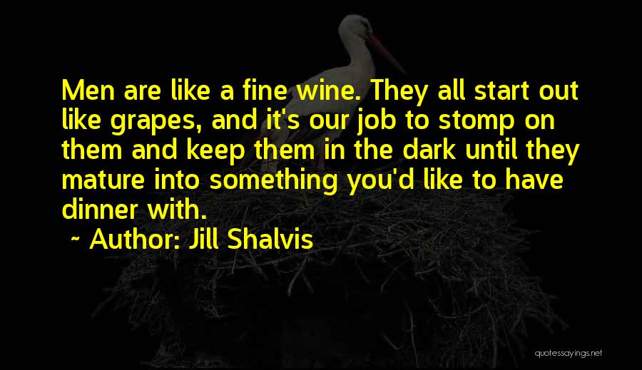 A Fine Wine Quotes By Jill Shalvis