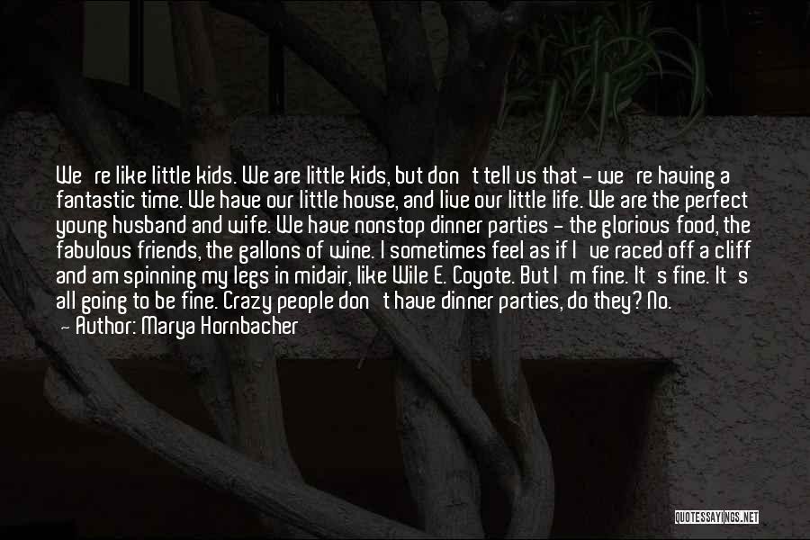 A Fine Wine Quotes By Marya Hornbacher A Fine Wine Quotes By Marya Hornbacher