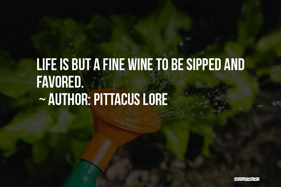 A Fine Wine Quotes By Pittacus Lore