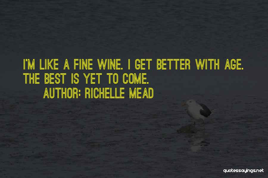 A Fine Wine Quotes By Richelle Mead