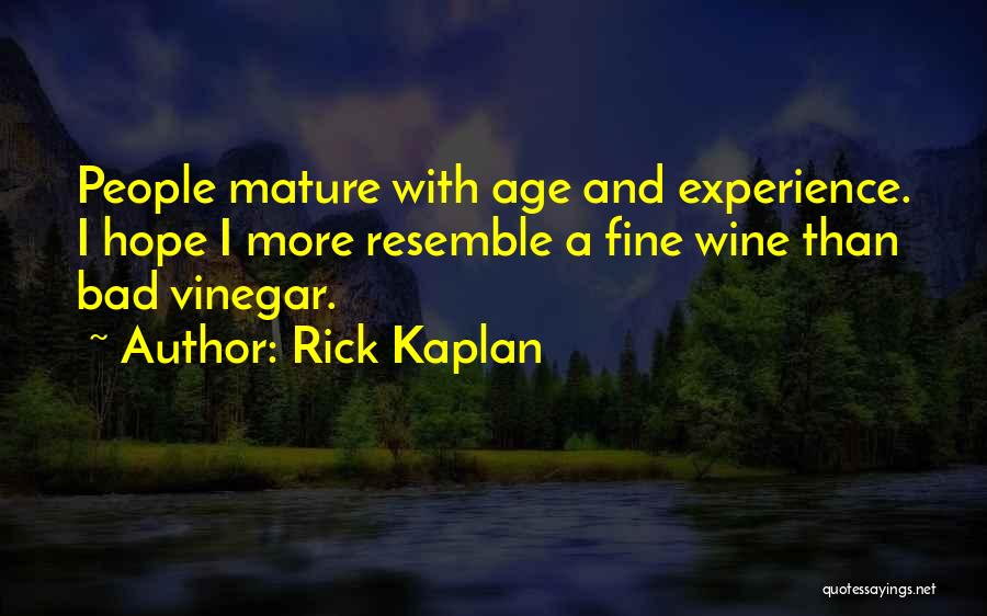 A Fine Wine Quotes By Rick Kaplan