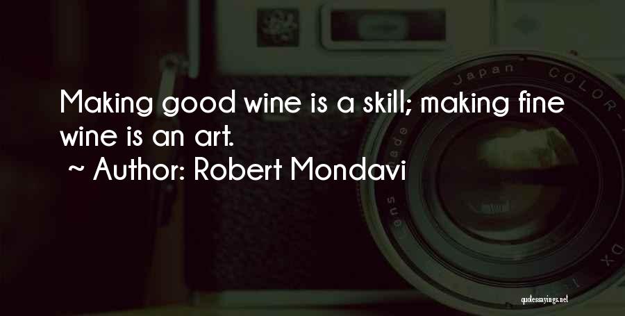 A Fine Wine Quotes By Robert Mondavi