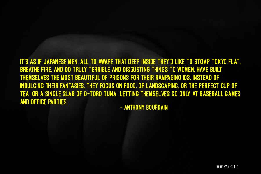 A Fire Inside Quotes By Anthony Bourdain A Fire Inside Quotes By Anthony Bourdain