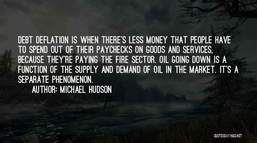 A Fire Quotes By Michael Hudson