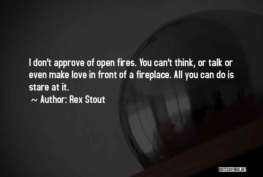 A Fire Quotes By Rex Stout