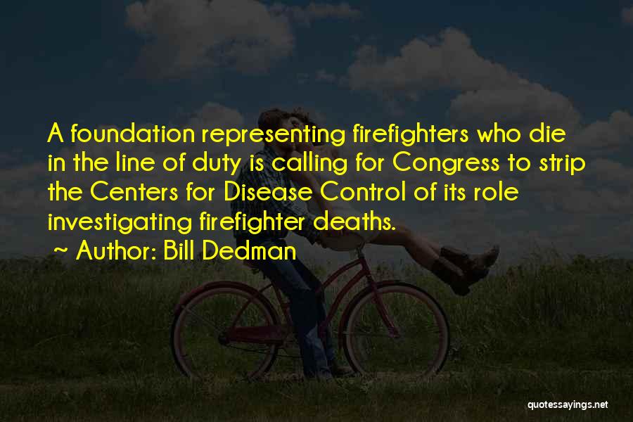 A Firefighter Quotes By Bill Dedman