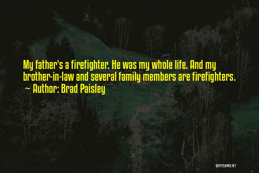A Firefighter Quotes By Brad Paisley A Firefighter Quotes By Brad Paisley