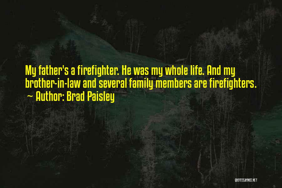 A Firefighter Quotes By Brad Paisley