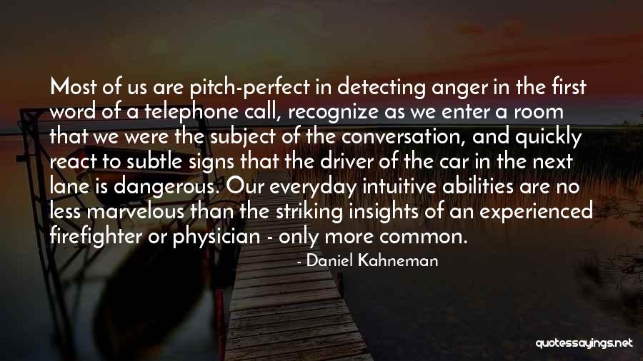 A Firefighter Quotes By Daniel Kahneman