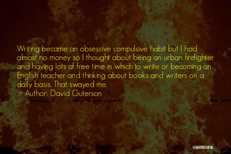 A Firefighter Quotes By David Guterson