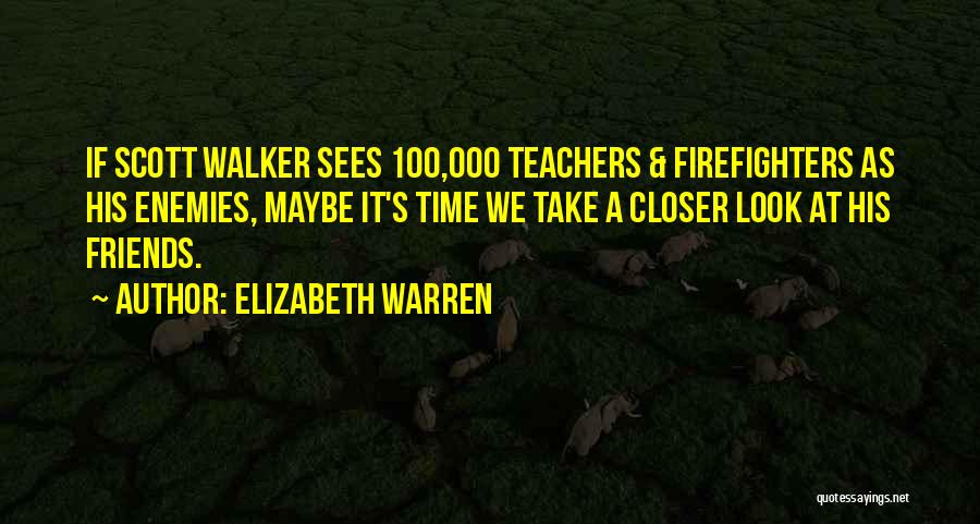 A Firefighter Quotes By Elizabeth Warren