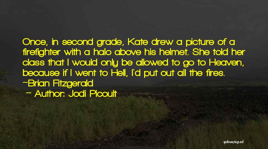 A Firefighter Quotes By Jodi Picoult