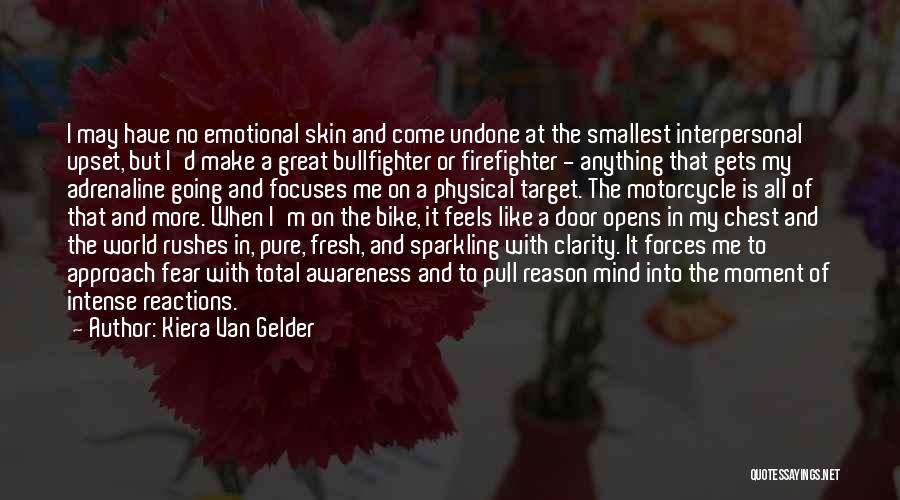 A Firefighter Quotes By Kiera Van Gelder