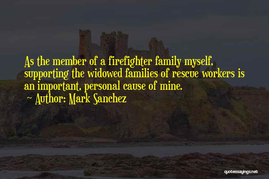 A Firefighter Quotes By Mark Sanchez