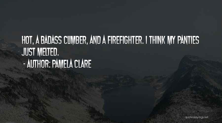 A Firefighter Quotes By Pamela Clare