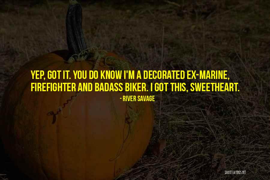 A Firefighter Quotes By River Savage A Firefighter Quotes By River Savage
