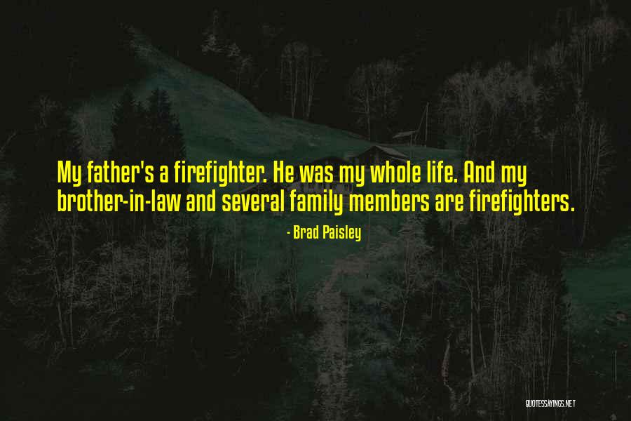 A Firefighters Life Quotes By Brad Paisley