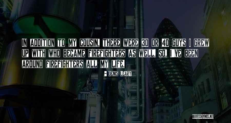 A Firefighters Life Quotes By Denis Leary