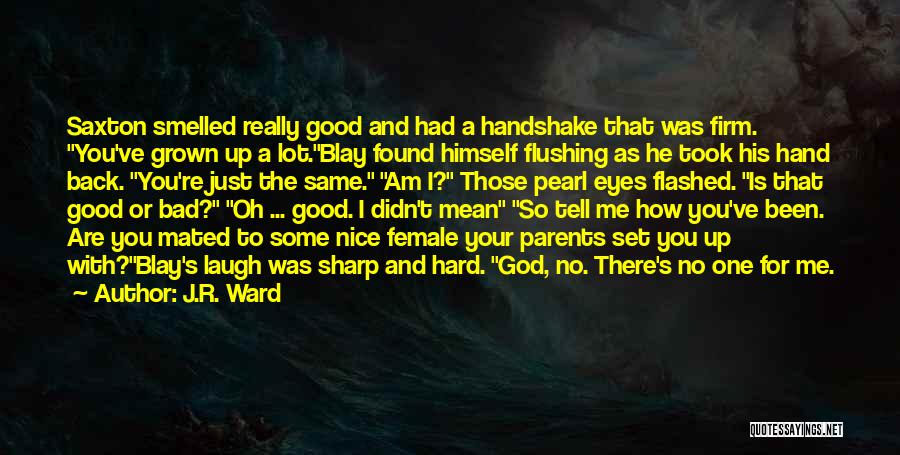 A Firm Handshake Quotes By J.R. Ward