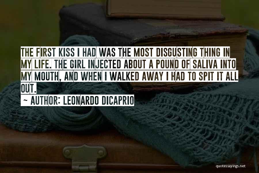 A First Kiss Quotes By Leonardo DiCaprio