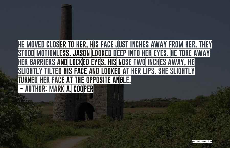 A First Kiss Quotes By Mark A. Cooper