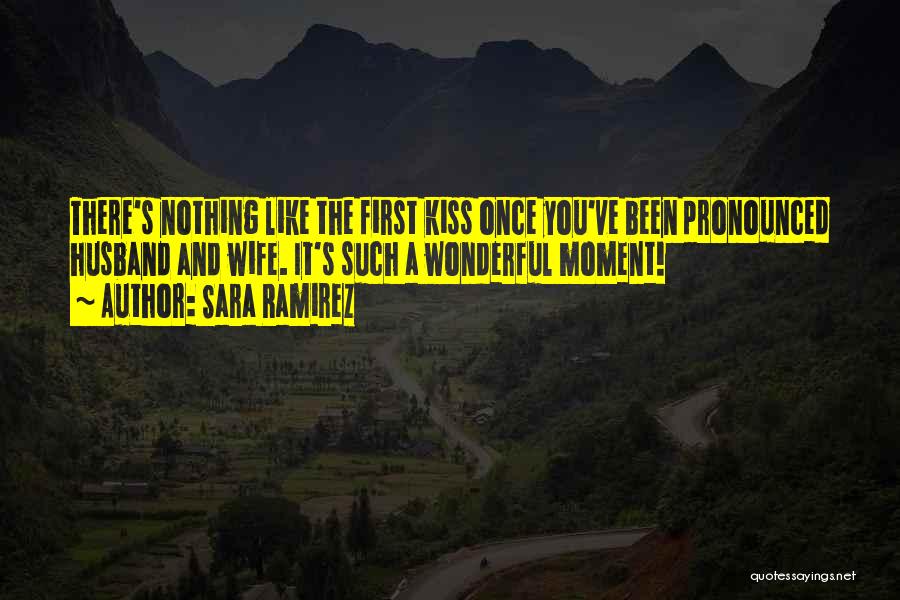 A First Kiss Quotes By Sara Ramirez
