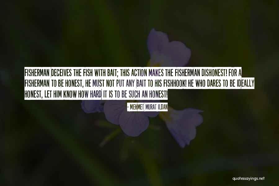 A Fisherman Quotes By Mehmet Murat Ildan A Fisherman Quotes By Mehmet Murat Ildan