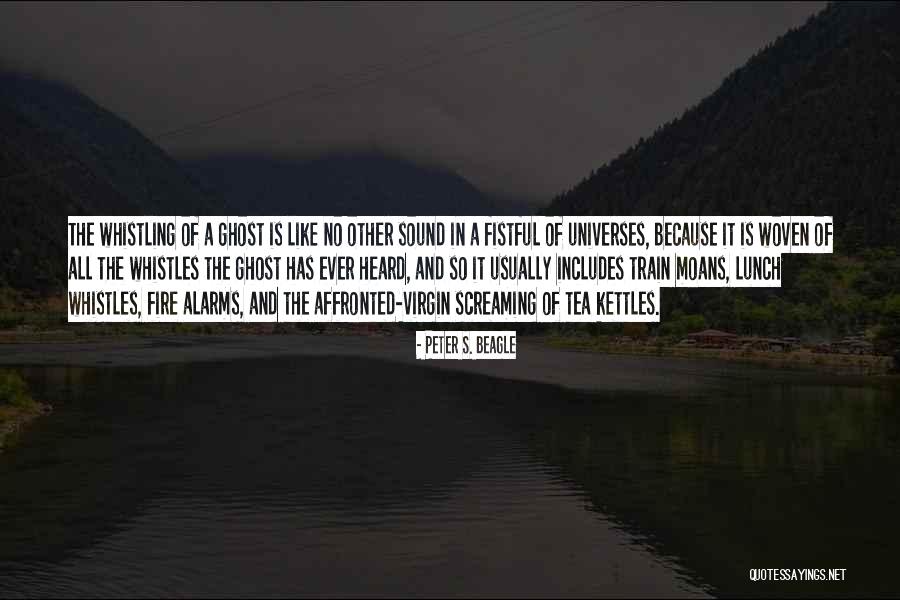 A Fistful Of Universes Quotes By Peter S. Beagle A Fistful Of Universes Quotes By Peter S. Beagle