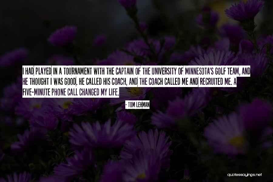 A Five Minute Life Quotes By Tom Lehman A Five Minute Life Quotes By Tom Lehman