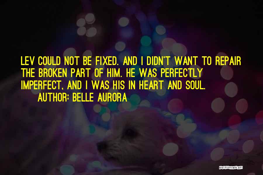 A Fixed Broken Heart Quotes By Belle Aurora