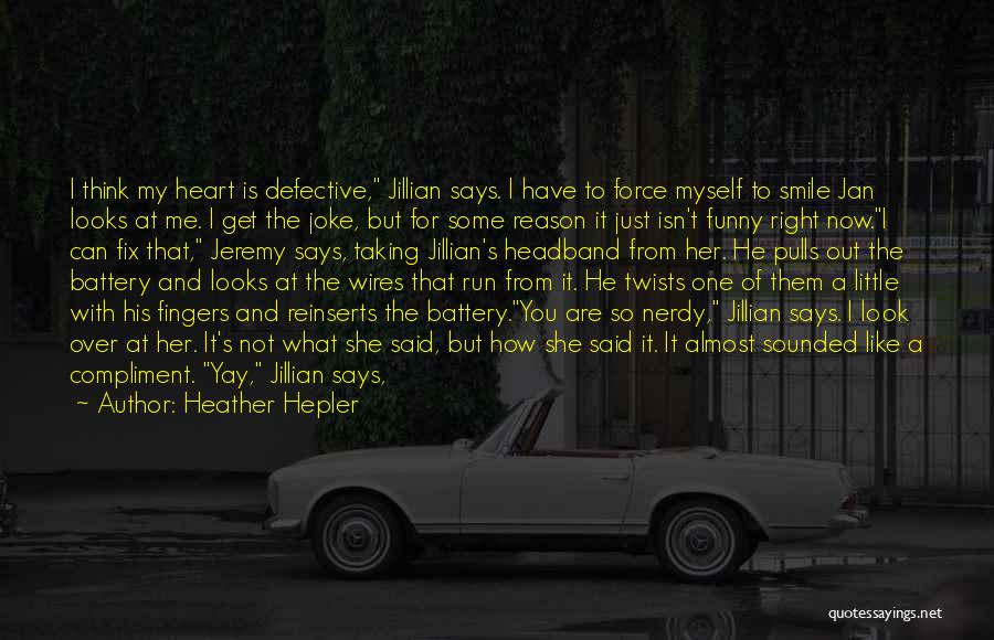 A Fixed Broken Heart Quotes By Heather Hepler