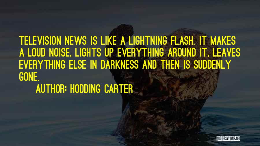 A Flash Quotes By Hodding Carter
